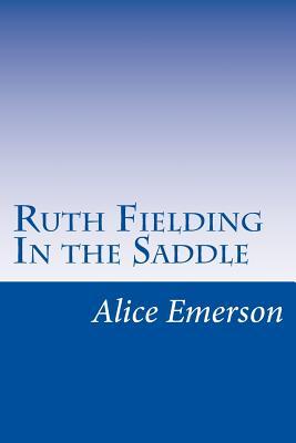 Ruth Fielding In the Saddle; Or, College Girls in the Land of Gold